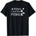 thumbnail image 1 of Mom I Love You More Mother's Day T-Shirt, 1 of 4