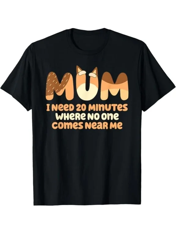 Mom I Need 20 Minutes Mother's Day T-Shirt