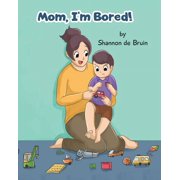 Mom, Im bored!, Paperback