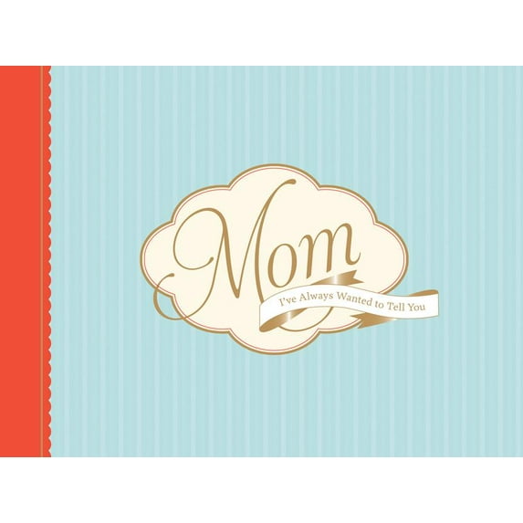 Mom, I've Always Wanted to Tell You (Diary)