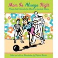 thumbnail image 1 of Mom Is Always Right : Words That Celebrate The World's Smartest Moms (Paperback), 1 of 1