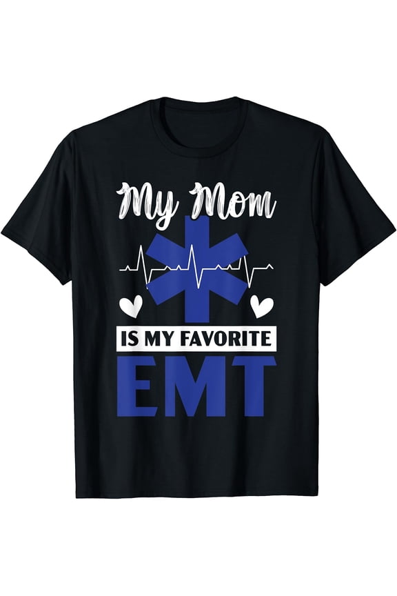 Mom Is My Favorite EMT Paramedic Medic Health Care T-Shirt Black Medium