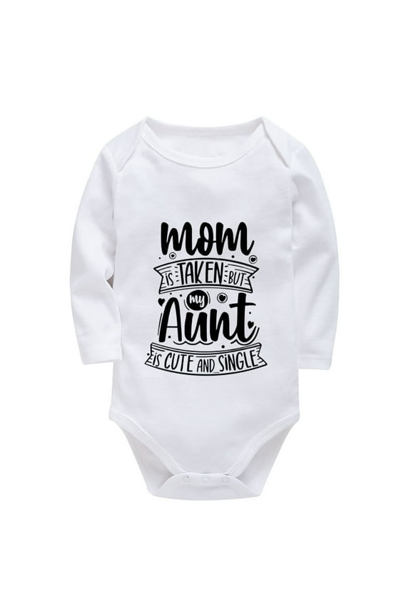 Mom Is Taken But My Aunt Is Cute And Single Gender Neutral Baby Clothes Set Long Sleeve Baby Boys Newborn Clothes White Baby