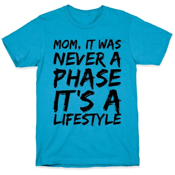 Mom, It Was Never A Phase Its A Lifestyle Emo Unisex Triblend Tee Tee Shirt Sweatshirt Hoo