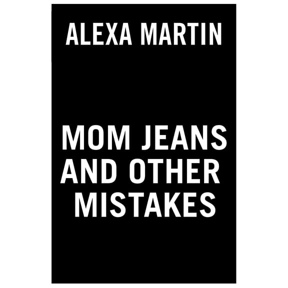 Mom Jeans and Other Mistakes (Paperback)