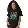 thumbnail image 1 of Mom Judge and Jury Hilarious Mother Women's Graphic T Shirt Tees Brisco Brands L, 1 of 6