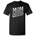 thumbnail image 1 of Mom Just Like Dad Only Smarter Humor Graphic Tees Gifts For Women Christmas Anniversary Novelty Funny Sarcastic T Shirt, 1 of 5