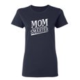 thumbnail image 1 of Mom Just Like Dad Only Smarter Sarcastic Novelty Gift Idea Adult Humor Funny Women's Casual Tees, 1 of 3