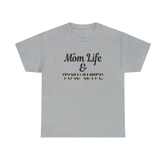 Mom Life And Tow Wife Shirt, Proud Wife Of Tow Truck Driver Tee - ID: 2170