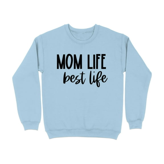 Mom Life Best Life Graphic Print Sweatshirt (LightBlue, L)