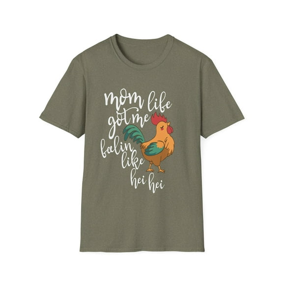 Mom Life Got Me Feelin Like Hei Hei Chicken Unisex Softstyle T-Shirt