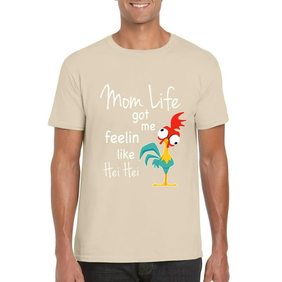 Mom Life Got Me Feelin Like Hei Hei Moana Chicken Funny T-Shirt, for men & women, up to size 5XL