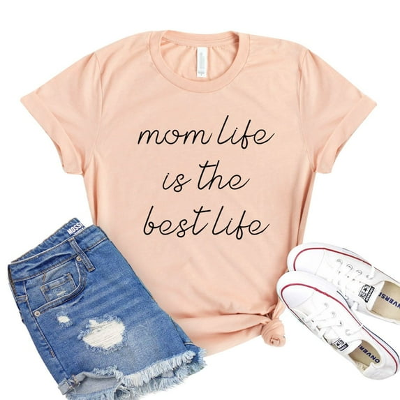 Mom Life Is The Best Life T-shirt Mommy Top Mothers Day Gift New Mom Tee Family Shirts Motherhood Shirt Mama B'day Tshirt