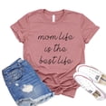 thumbnail image 1 of Mom Life Is The Best Life T-shirt Mommy Top Mothers Day Gift New Mom Tee Family Shirts Motherhood Shirt Mama B'day Tshirt, 1 of 3