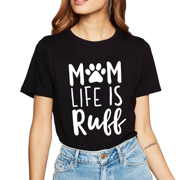 Mom Life is Ruff T-Shirt Women's Funny Dog Paw O Neck Short Sleeve Tops Blouse