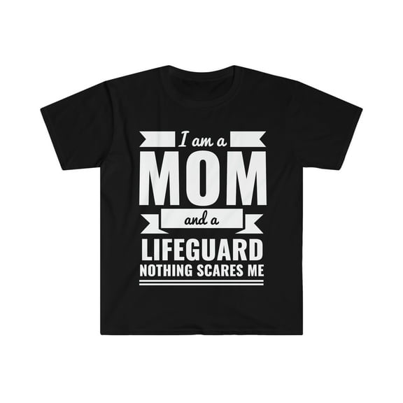 Mom Lifeguard Nothing Scares me Unisex T-shirt, S-3XL Mother's Day Gift
