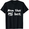 thumbnail image 1 of Mom Likes ME Best Funny Mother's Day T-Shirt T-Shirt, 1 of 3