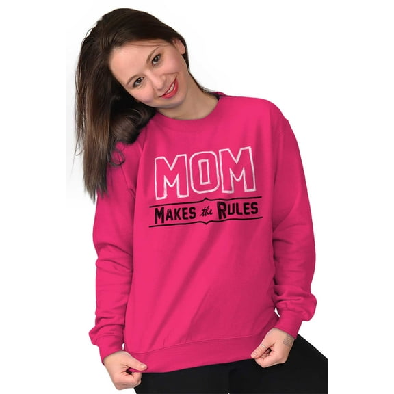 Mom Makes the Rules Cute Funny Quote Women Crewneck Sweatshirt Brisco Brands S