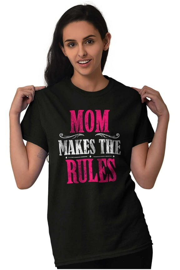 Mom Makes the Rules Funny Mothers Women's Graphic T Shirt Tees Brisco Brands L