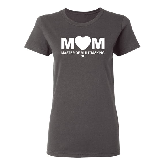 Mom Master Of Multitasking Sarcastic Novelty Gift Idea Adult Humor Funny Women's Casual Tees