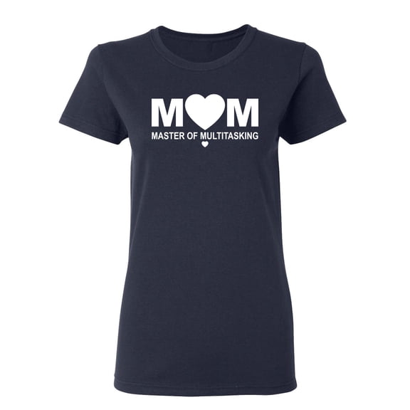 Mom Master Of Multitasking Sarcastic Novelty Gift Idea Adult Humor Funny Women's Casual Tees