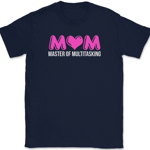 Mom Master of Multitasking T-Shirt Funny Humor Mothers Day Moms Gift Tee - Navy, 5XL