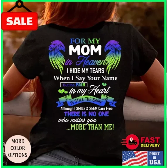 Mom Memorial T-Shirt, For My Mom In Heaven Shirt Colorful Memorial Shirt On Back Unisex S-5XL Hot Trending Shirt, Vintage Birthday Gift