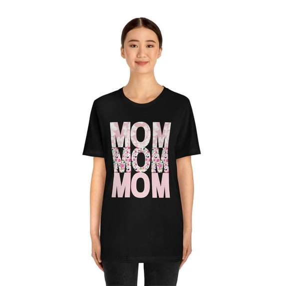 Mom Mom Mom T-Shirt, Gift for Mom, Happy Mother's Day T-Shirt, Mom