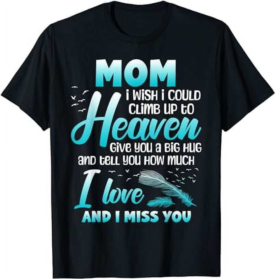 Mom My Angel in Heaven I Love Miss You Family Memorial T-Shirt ...