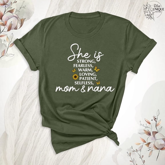 She Is Mom Nana Shirt, Mama Tshirt, She Is Strong Fearless Warm Loving Patient Selfless Shirt, Happy Mothers Day Shirt, New Mom New Nana Tee, Full Size S-5XL