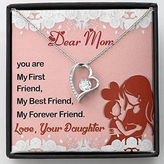 To My Mom Necklace, Forever Love Necklace, Mom Gift, Mother’s Day, Birthday for Mom, Gift from Daughter for Mom, Necklace for Mom You Are My First Friend My Best Friend My Forever Friend