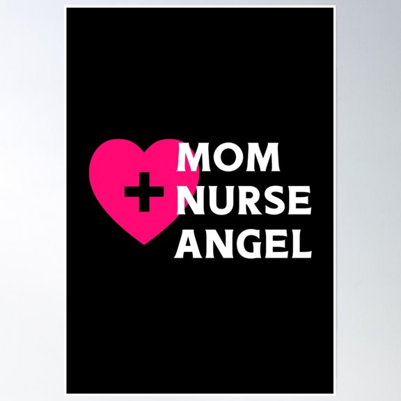 Mom Nurse Angel Health Worker Mother'S Day Or Any Day Appreciation Poster Wall Art, Modern Wall Decor, 24x36 UNFRAMED