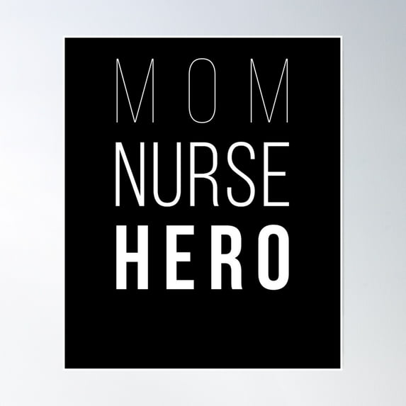 Mom Nurse Hero Poster Wall Art, Modern Wall Decor, 8x12 UNFRAMED