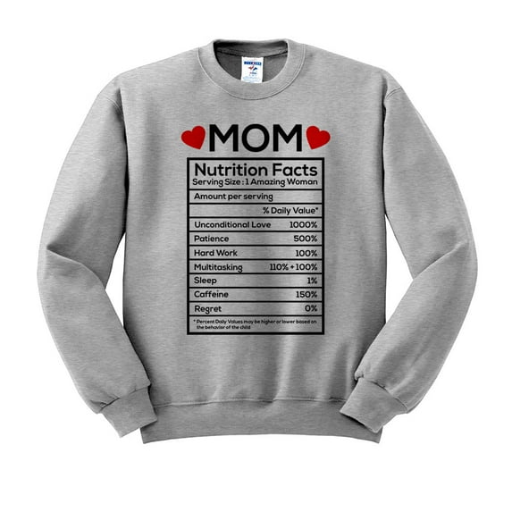 Mom Nutrition Facts Sweatshirt Unisex 4X-Large Grey