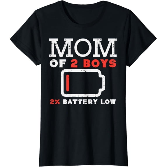 Mom Of 2 Boys Battery Low Funny Mothers Day Mama Mommy Women T-Shirt
