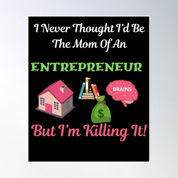 Mom Of An Entrepreneur-Black Background Poster Wall Art, Modern Wall Decor, 16x24 UNFRAMED