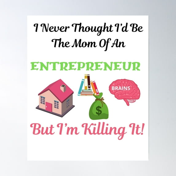 Mom Of An Entrepreneur Poster Wall Art, Modern Wall Decor, 16x24 UNFRAMED