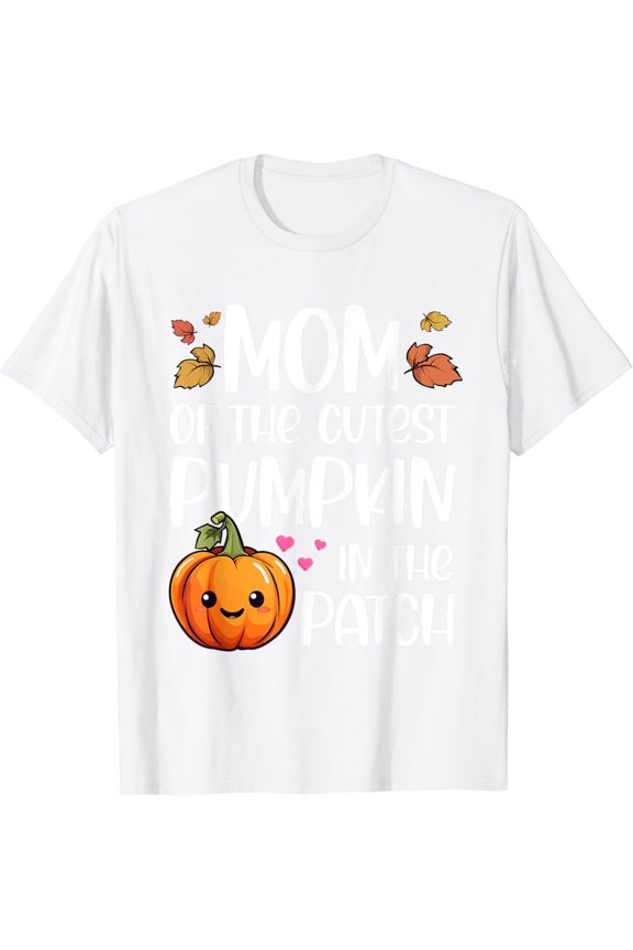 Mom Of Cutest Pumpkin In The Patch Halloween Thanksgiving T-Shirt