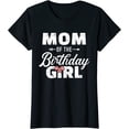 thumbnail image 1 of Mom Of The Birthday Daughter Girl Matching Family T-Shirt, 1 of 3