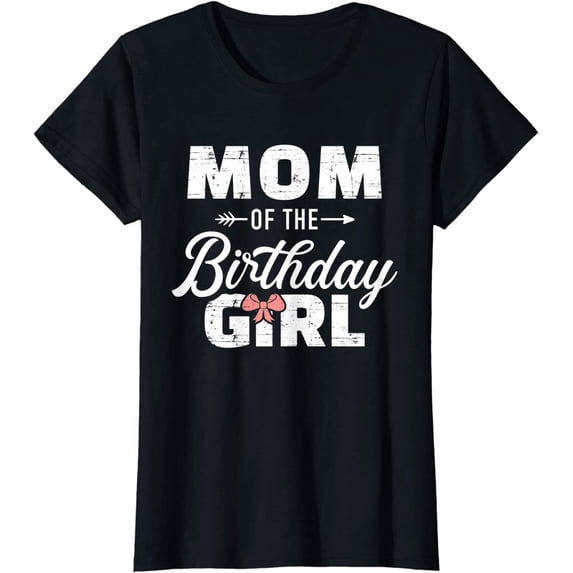 Mom Of The Birthday Daughter Girl Matching Family T-Shirt