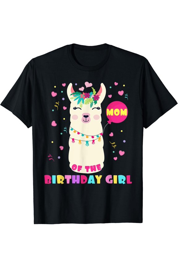 Mom Of The Birthday Girl Cute Mama Llama Alpaca Llamazing T-Shirt Unisex S-5XL Hot Trending Shirt Birthday Gift