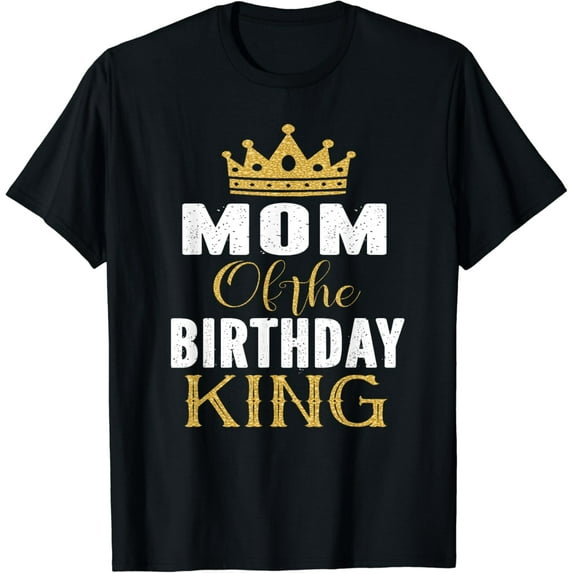 Mom Of The Birthday King Boys Bday Party Gift For Him T-Shirt