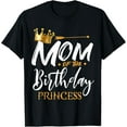 thumbnail image 1 of Mom Of The Birthday Princess Funny Mama Mommy Grandma Nana T-Shirt, 1 of 3