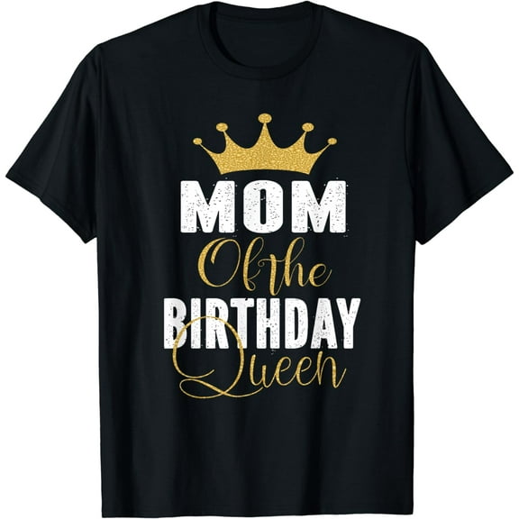 Mom Of The Birthday Queen Girls Bday Party Gift For Her T-Shirt