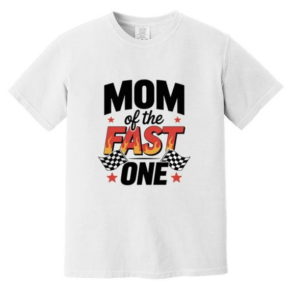 Mom Of The Fast One Car Racing 1st Birthday Party Comfort Color T-Shirt, Unisex, up to size 4XL