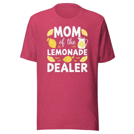 Mom Of The Lemonade Dealer Shirt, Unisex, Lemonade Stand Shirt, Funny Lemonade Boss, Lemonade Mom, Lemonade Dealer, Mom Life (Heather Raspberry, XL)