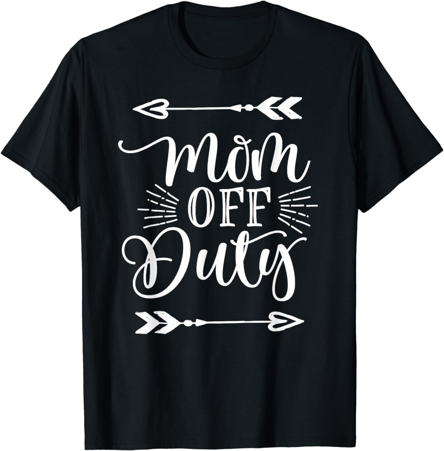 Mom Off Duty - Day Off - Girls Night Out - Date Night T-Shirt - Walmart