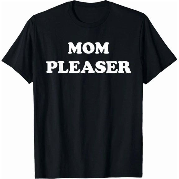 Mom Pleaser Shirt Cute Mom Life Mother's Day Gifts T-Shirt