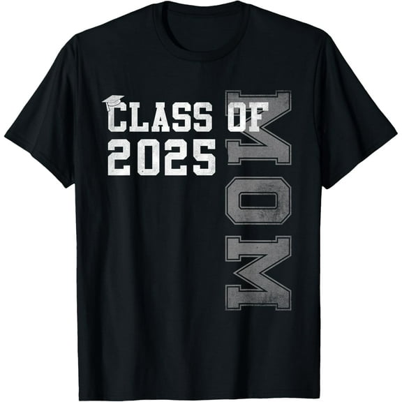 Mom Senior 2025 Proud Mom Of A Class Of 2025 Graduate Mother T-ShirtMen and women can wear, black T-shirts, gifts. Age: M,L，XL 2XL, 3XL, 410XL
