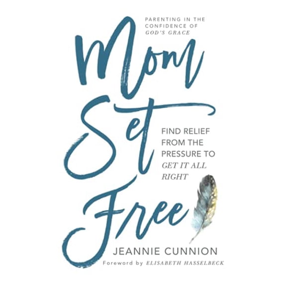 Pre-Owned Mom Set Free: Find Relief from the Pressure to Get It All Right (Paperback) 1501156446 9781501156441